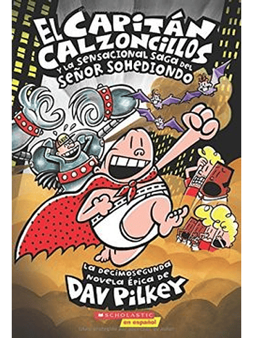 Capitan Calzoncillos 12 Y La Sensacional Saga Del Señor Sohediondo, El 1