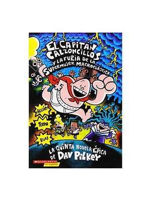 Capitan Calzoncillos 5 Y La Furia De La Supermujer Macroelastica