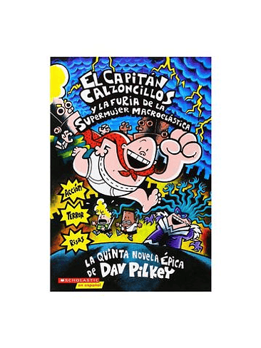 Capitan Calzoncillos 5 Y La Furia De La Supermujer Macroelastica 1