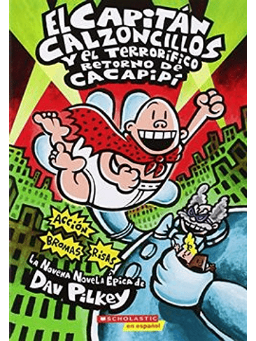 Capitan Calzoncillos 9 Y El Terrorifico Retorno De Cacapipi, El 1
