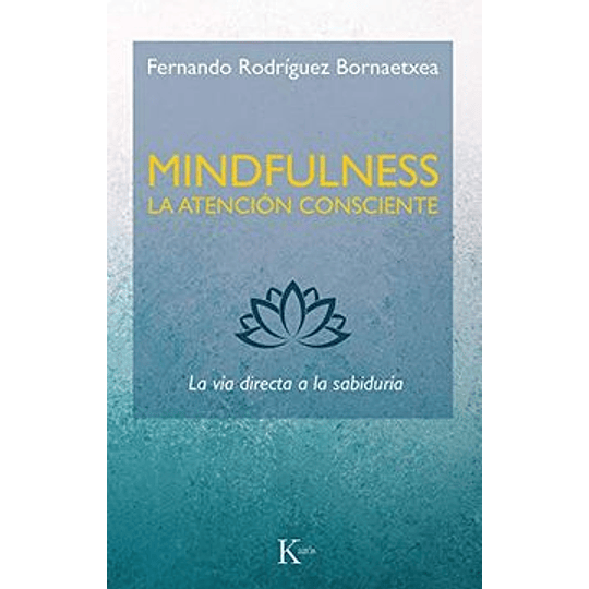 Mindfulness. La Atención Consciente