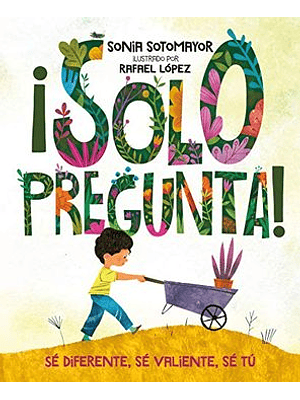 Solo Pregunta!  Se Diferente, Se Valiente, Se Tu