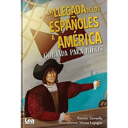 Llegada De Los Españoles A America Contada Para Ninos, La