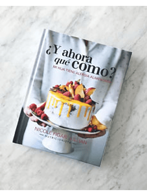 Y Ahora Que Como Mi Hija Tiene Alergia Alimentaria