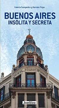 Buenos Aires Insolita Y Secreta 1