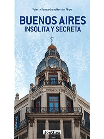 Buenos Aires Insolita Y Secreta 1