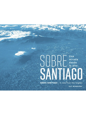 Sobre Santiago Una Mirada Desde Lo Alto