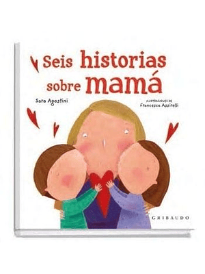 Seis Historias Sobre Mama