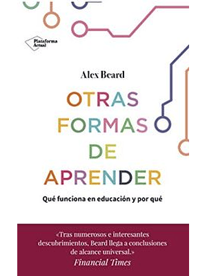 Otras Formas De Aprender Que Funciona En Educacion Y Por Que