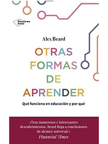 Otras Formas De Aprender Que Funciona En Educacion Y Por Que 1