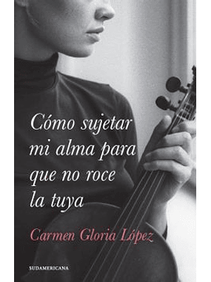 Como Sujetar Mi Alma Para Que No Roce La Tuya