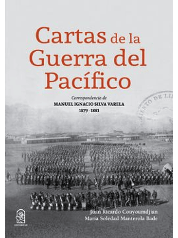 Cartas De La Guerra Del Pacifico. 1
