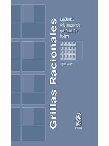 Grillas Racionales. La Busqueda De La Transparencia En La Arquitectura Moderna 1