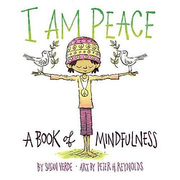 I Am Peace  A Book Of Mindfulness