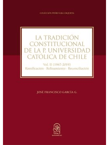 Tradicion Constitucional De La P.universidad Catolica De Chile. Vol Ii (1967-2019) 1