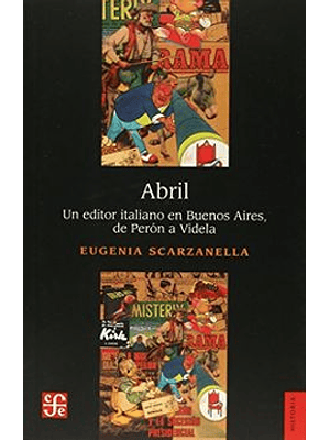 Abril Un Editor Italiano En Buenos Aires De Peron A Videla