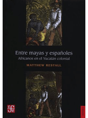 Entre Mayas Y Españoles Africanos En El Yucatan Colonial 1