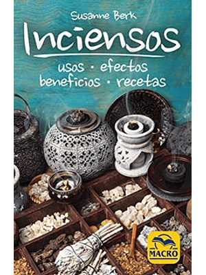 Inciensos Usos Efectos Beneficios Recetas 