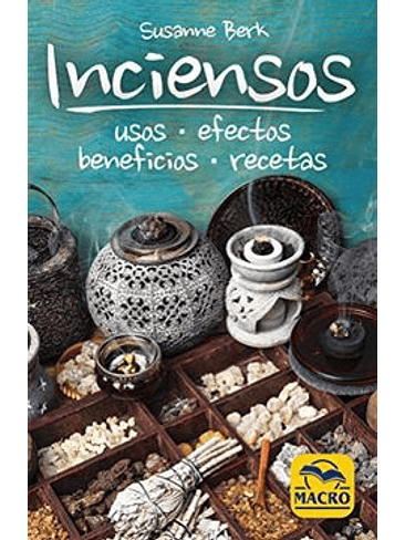 Inciensos Usos Efectos Beneficios Recetas  1