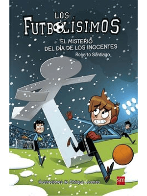 Futbolisimos 11 El Misterio Del Dia De Los Inocentes, Los