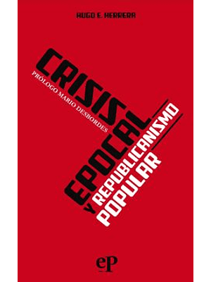 Crisis Epocal Y Republicanismo Popular