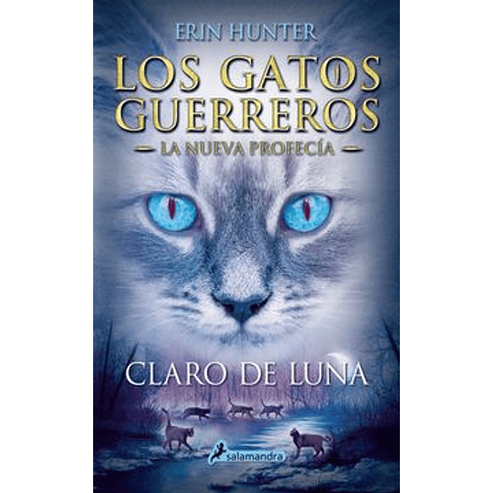 Gatos Guerreros La Nueva Profecia 2 Claro De Luna, Los
