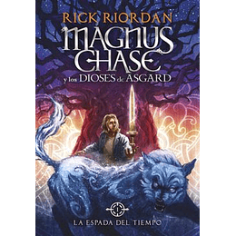 Magnus Chase 1 Y Los Dioses De Asgard La Espada Del Tiempo