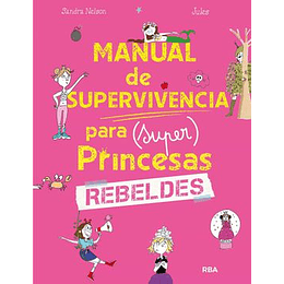 Manual De Supervivencia Para Super Princesas Rebeldes