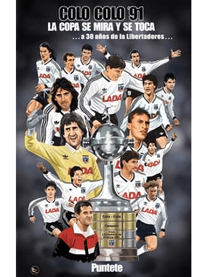 Colo Colo 91 La Copa Se Mira Y Se Toca.
