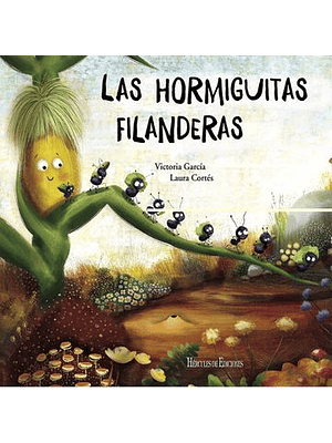 Hormiguitas Filanderas, Las