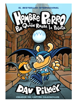 Hombre Perro 7 Por Quien Rueda La Pelota