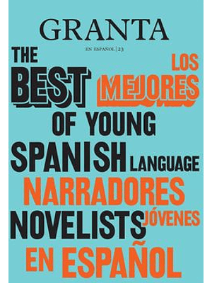 Granta Los Mejores Narradores Jovenes En Español