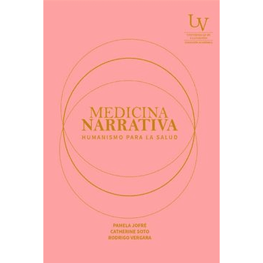 Medicina Narrativa. Humanismo Para La Salud.