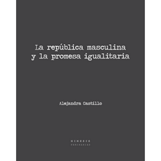 Republica Masculina Y La Promesa Igualitaria, La