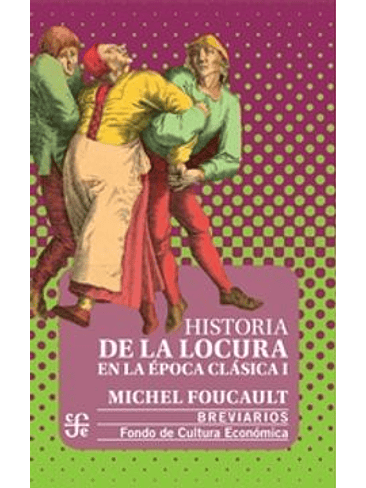 Historia De La Locura En La Epoca Clasica Tomo 1 1