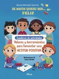 De Mayor Quiero Ser... Feliz. Cuaderno De Actividades 1