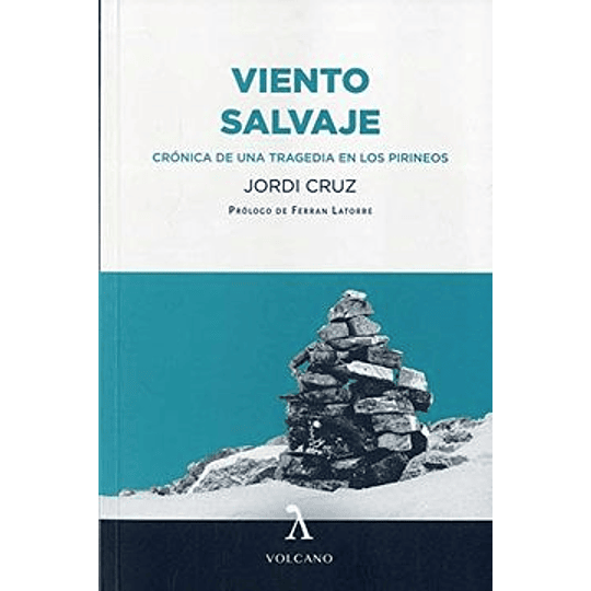 Viento Salvaje Cronica De Una Tragedia En Los Pirineos