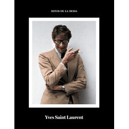Mitos De La Moda: Yves Saint Laurent