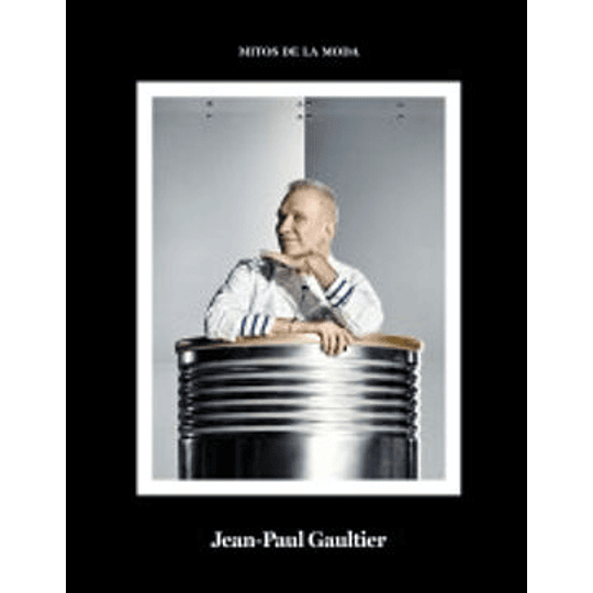 Mitos De La Moda: Jean-paul Gaultier