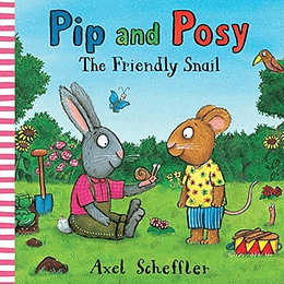 Pip And Posy The Friendly Snail 