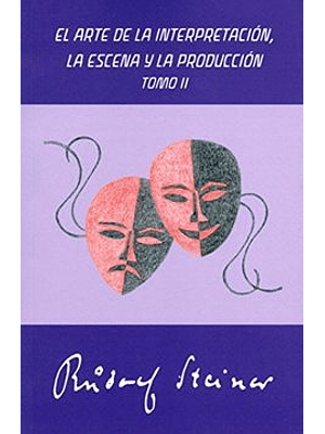Arte De La Interpretacion, La Escena Y La Produccion (Tomo Ii), El