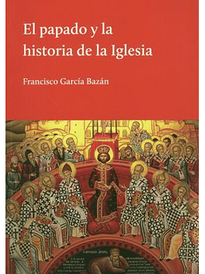 Papado Y La Historia De La Iglesia, El