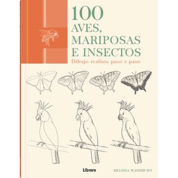 100 Aves Mariposas E Insectos: Dibujo Realista Paso A Paso