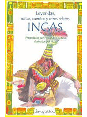 Incas Leyendas Mitos Cuentos Y Otros Relatos