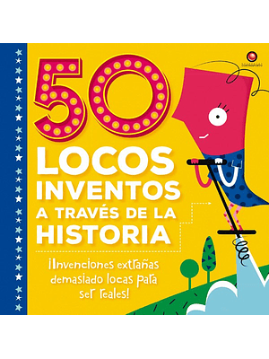 50 Locos Inventos A Traves De La Historia