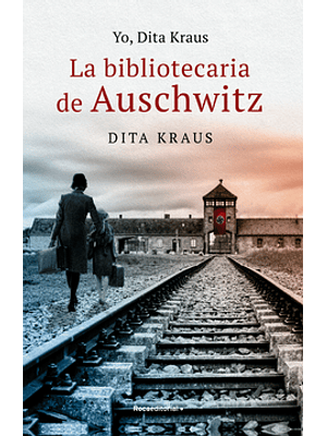 Yo Dita Kraus La Bibliotecaria De Auschwitz