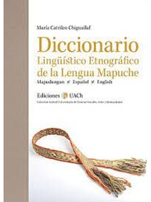 Diccionario Linguistico Etnografico De La Lengua Mapuche