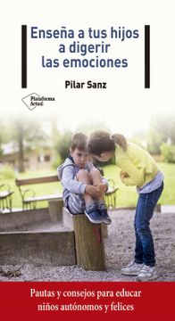 Enseña A Tus Hijos A Digerir Las Emociones 1
