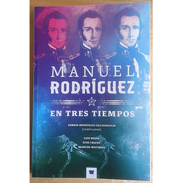 Manuel Rodriguez En Tres Tiempos