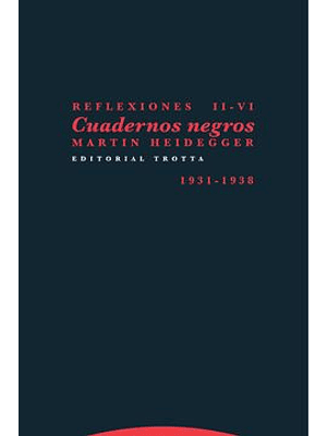 Reflexiones Ii-vi . Cuadernos Negros 1931-1938